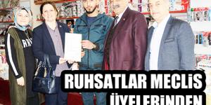 RUHSATLAR MECLİS ÜYELERİNDEN