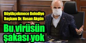 Başkan Akgün: Bu virüsün şakası yok!