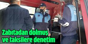 Zabıta, koronavirüsle mücadele kapsamında taksi ve dolmuşları denetledi