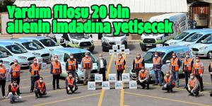 Yardım filosu 20 bin ailenin imdadına yetişecek