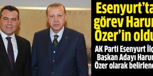 Esenyurt’ta görev Harun Özer’in