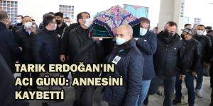 TARIK ERDOĞAN’IN ACI GÜNÜ