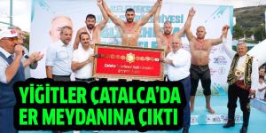 ÇATALCA ER MEYDANININ BAŞPEHLİVANI MUSTAFA TAŞ OLDU