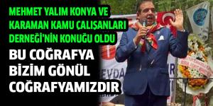 MEHMET YALIM, KONYA VE KARAMAN KAMU ÇALIŞANLARI DERNEĞİ’NİN KONUĞU OLDU