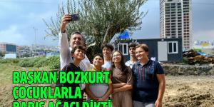 BAŞKAN BOZKURT ÇOCUKLARLA BARIŞ AĞACI DİKTİ