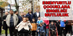 ESENYURTLU ÇOCUKLARA ENGELSİZ MUTLULUK