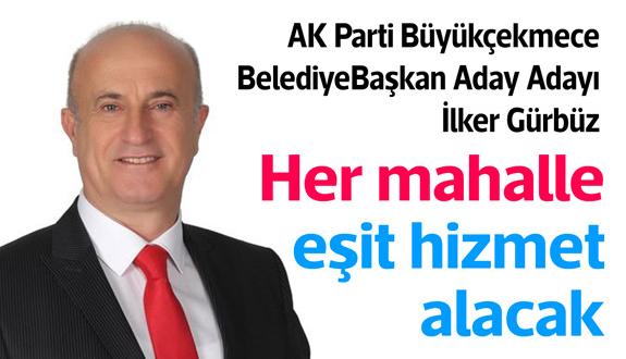 AK Parti Büyükçekmece Belediye Başkan Aday Adayı İlker Gürbüz “Her mahalle eşit hizmet alacak”