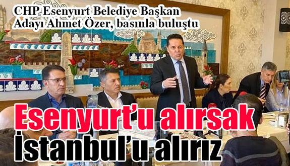 Prof. Dr. Özer; Esenyurt’u alırsak İstanbul’u alırız