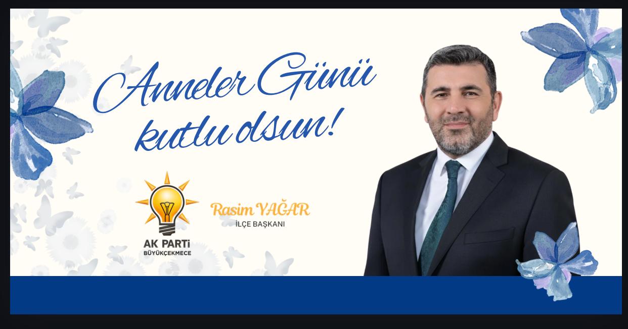 Büyükçekmece AK Parti İlçe Başkanı Rasim Yağar, annelerin toplumun temel taşı olduğunu belirterek sevgi, emek ve fedakârlıklarıyla hayatın her alanına değer kattığını ifade etti.  Yağar mesajında, “Hayatımıza sevgiyi, merhameti ve fedakârlığı öğreten tüm annelerimizin Anneler Günü kutlu olsun” ifadelerine yer verdi.